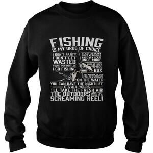 Fishing Is My Drug Of Choice Quote Sweatshirt
